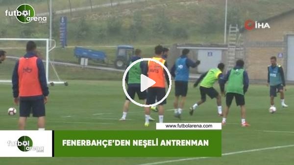 Fenerbahçe'den neşeli antrenman