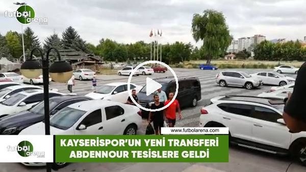 Aymen Abdennour, Kayserispor tesislerine geldi