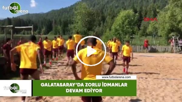 Galatasaray'da zorlu idmanlar devam ediyor
