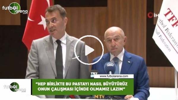 Fikret Orman: "Hep birlikte bu pastayı nasıl büyütürüz onun çalışması içinde olmamız lazım"