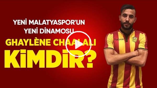Yeni Malatyaspor'un Yeni Transferi Ghaylène Chaalali Kimdir?