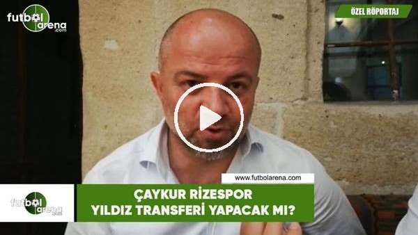 Çaykur Rizespor yıldız transferi yapacak mı?