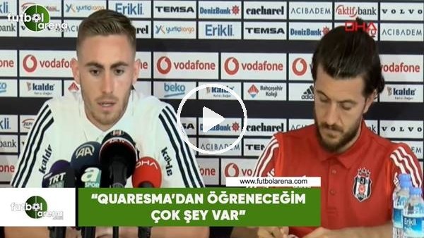 Tyler Boyd: "Quaresma'dan öğreneceğim çok şey var"