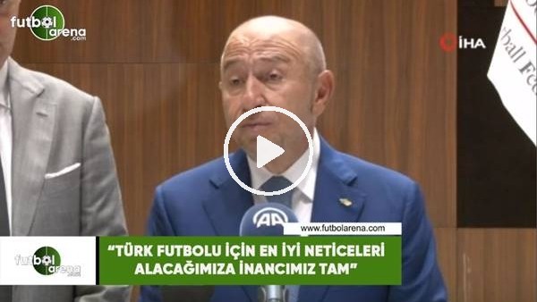 Nihat Özdemir: "Türk futbolu için en iyi neticeleri alacağımıza inancımız tam"