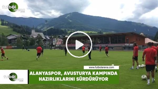 Alanyaspor, Avusturya kampında hazırlıklarını sürdürüyor