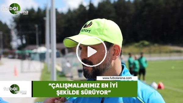 Erol Bulut: "Çalışmalarımız en iyi şekilde sürüyor"