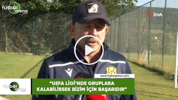 Segen Yalçın: "UEFA Ligi'nde gruplara kalabilirsek bizim için başarıdır"