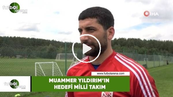 Muammer Yıldırım'ın hedefi Milli Takım