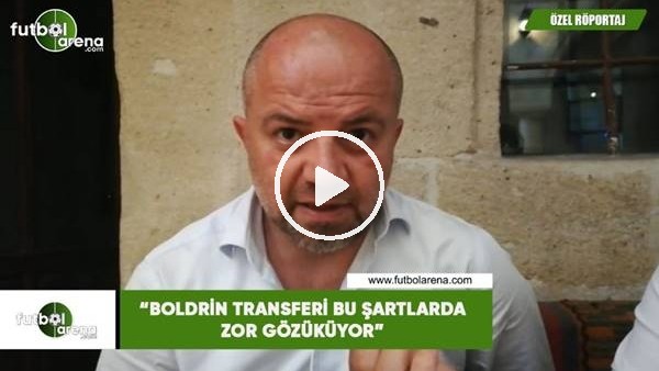Hasan Yavuz Bakır: "Boldrin transferi bu şartlarda zor gözüküyor"