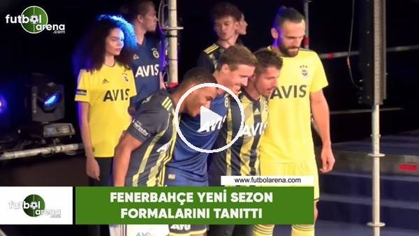 Fenerbahçe  yeni sezon formalarını tanıttı