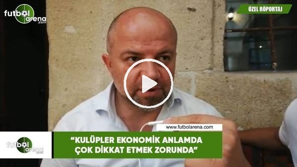 Hasan Yavuz Bakır: "Kulüpler ekonomik anlamda çok dikkat ekmek zorunda"