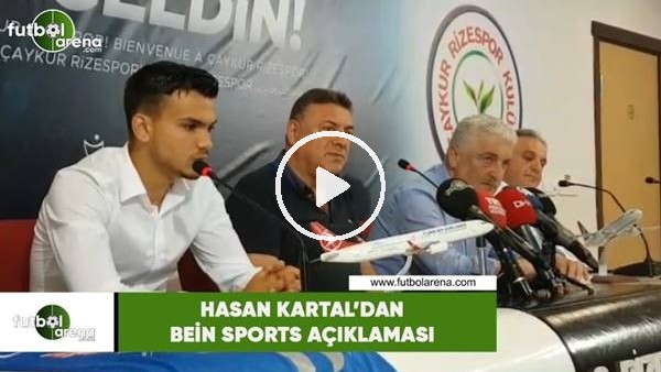 Hasan Kartal'dan Bein Sports açıklaması