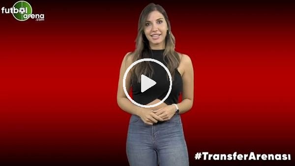 FutbolArena Transfer Arenası (9 Temmuz 2019)