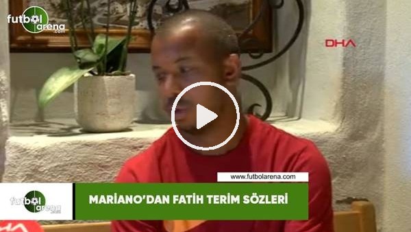 Mariano'dan Fatih Terim sözleri