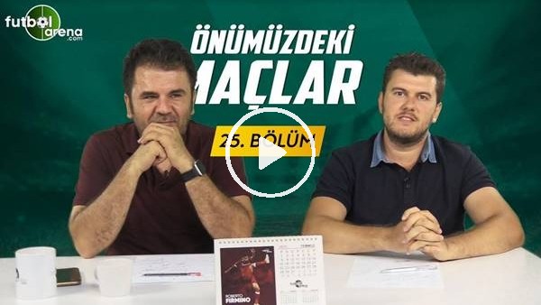 Önümüzdeki Maçlar #25 | Jean Michael Seri Galatasaray'a Ne Katar? Fenerbahçe'nin Yeni Transferleri