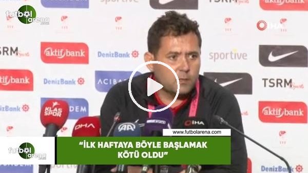 Özgür Doğramacı: "İlk haftaya böyle başlamak kötü oldu"