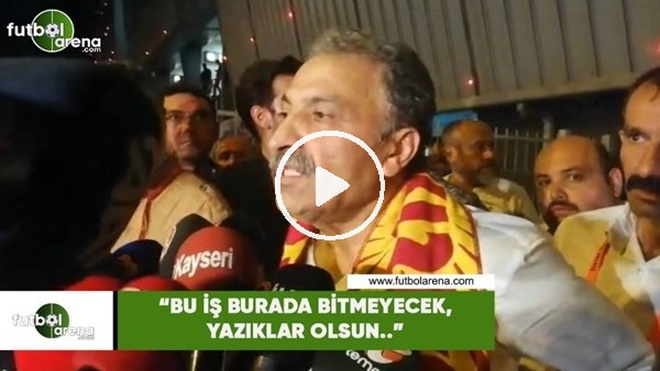 Erol Bedir: "Bu iş burada  bitmeyecek, yazıklar olsun.."