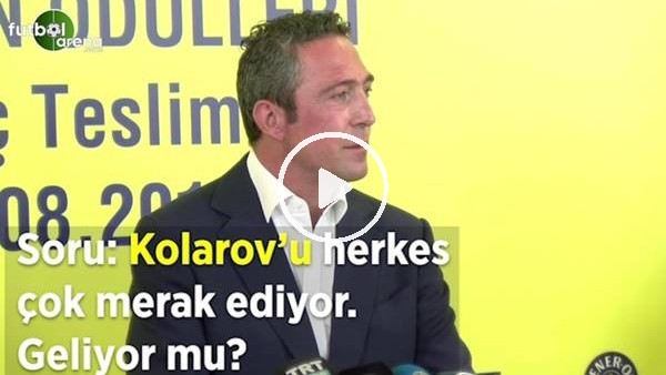 Ali Koç'tan Kolarov sorusuna cevap