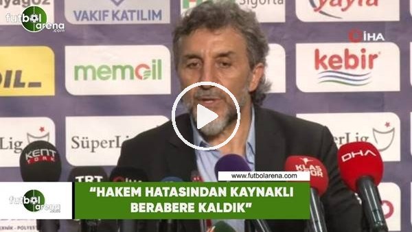 Adnan Erkan: "Hakem hatasından kaynaklı berabere kaldık"