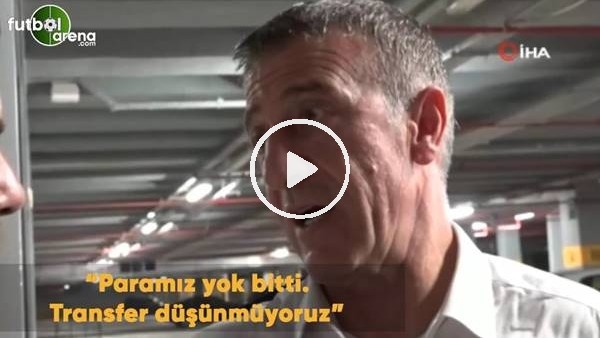 Ahmet Ağaoğlu: "Paramız yok bitti, Transfer düşünmüyoruz"