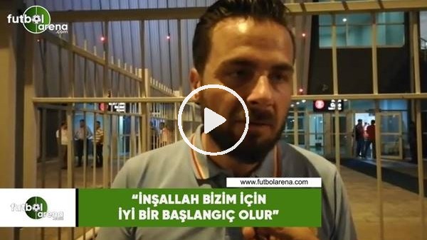 Orhan Taşçı: "İnşallah bizim için iyi bir başlangıç olur"