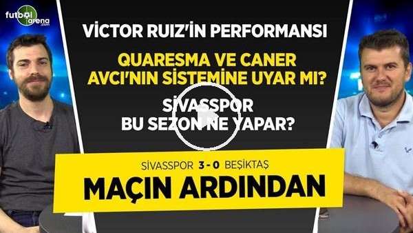 Sivasspor 3-0 Beşiktaş Maçı Analizi