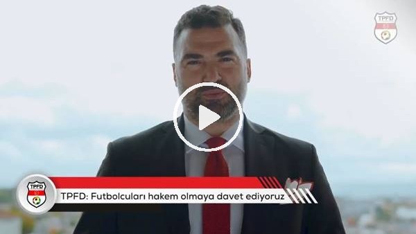 TPFD'den eski futbolculara çağrı: "Hakem olun!"