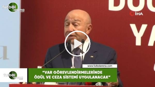 Nihat Özdemir: "VAR görevlendirmelerinde ödül ve ceza sistemi uygulanacak"