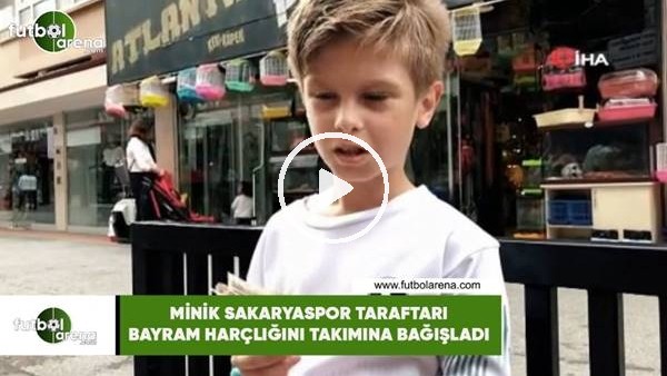 Minik Sakaryaspor taraftarı bayram harçlığını takımına bağışladı