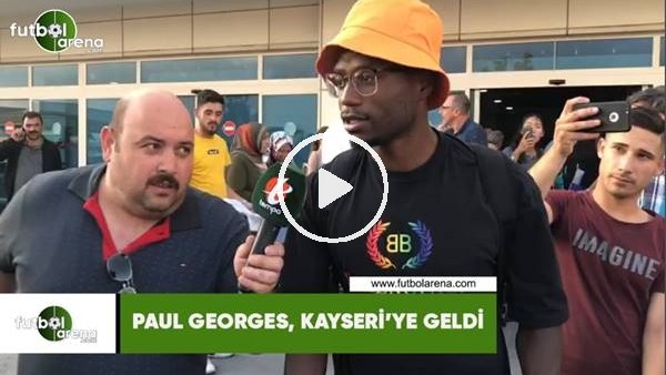Paul Georges, Kayseri'ye geldi