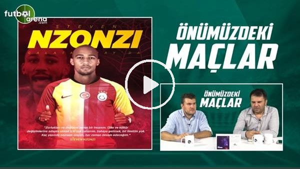 Orhan Uluca ve Sinan Yılmaz, Galatasaray'ın yeni transferi Nzonzi'yi yorumladı