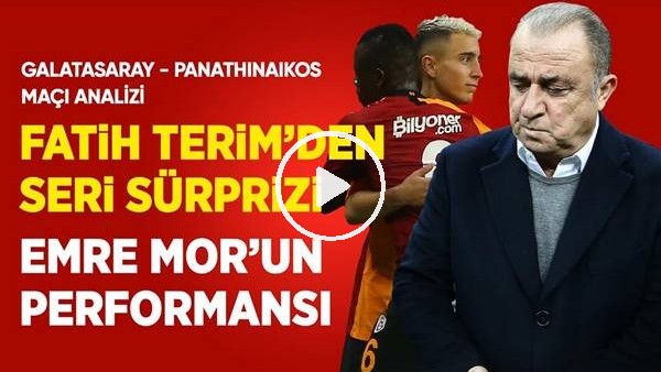 Galatasaray - Panathinaikos Hazırlık Maçı Analizi, Seri Ve Emre Mor Nasıl Oynadı?