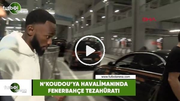 N'Koudou'ya havalimanında Fenerbahçe tezahüratı