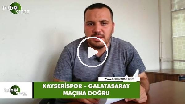 Kayserispor - Galatasaray maçına doğru son gelişmeleri Abdulkadir Paslıoğlu aktardı