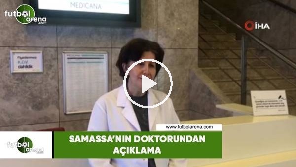Samassa'nın doktorundan açıklama