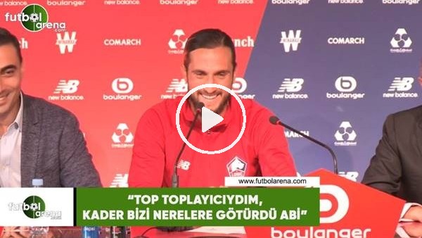 Yusuf Yazıcı: "Top toplayıcıydım, kader bizi nerelere götürdü abi"