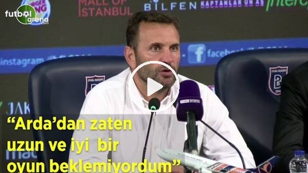 Okan Buruk: "Arda'dan zaten uzun ve iyi oyun beklemiyordum"