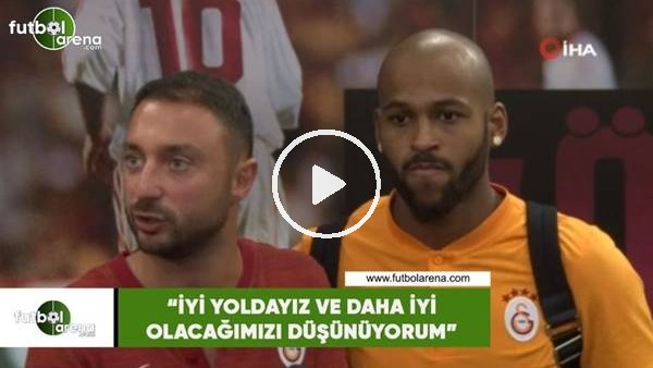 Marcao: "İyi yoldayız ve daha iyi olacağımızı düşünüyorum"