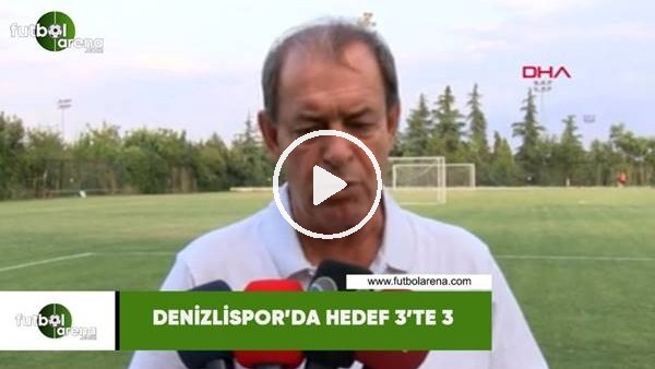 Denizlispor'da hedef 3'te 3