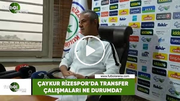 Çaykur Rizespor'da transfer çalışmaları ne durumda?