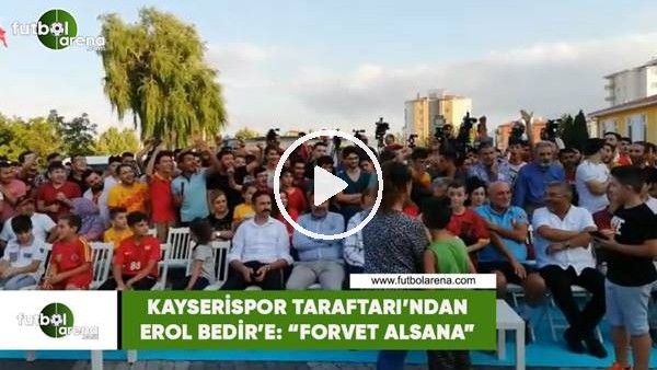 Kayserispor taraftarından Erol Bedir'e: "Forvet alsana"