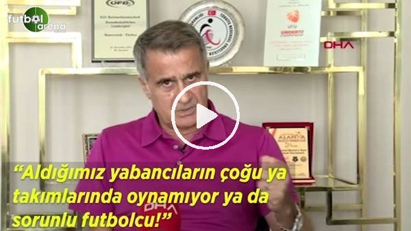 Şenol Güneş: "Aldığımız yabancıların çoğu takımlarında oynamıyor ya da sorunlu futbolcu"