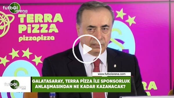 Galatasaray, Terra Pizza ile sponsorluk anlaşmasından ne kadar kazanacak?