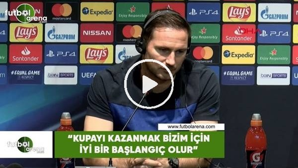 Frank Lampard: "Kupayı kazanmak bizim için iyi bir başlangıç olur"