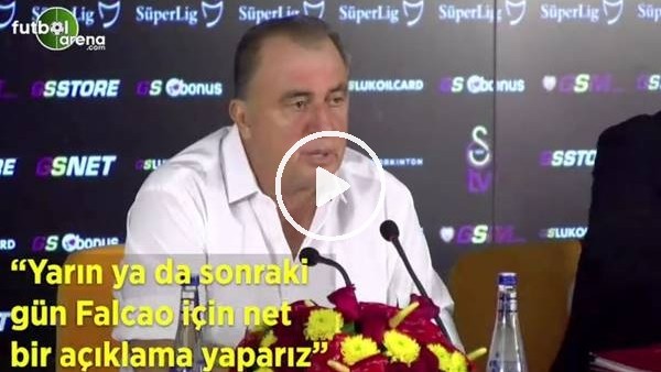 Fatih Terim: "Yarın ya da sonraki gün Falcao için net bir açıklama yaparız"
