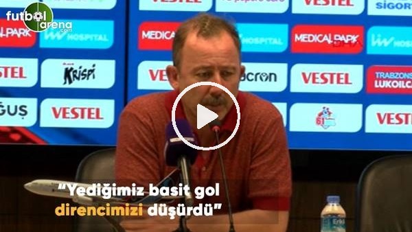 Sergen Yalçın: "Yediğmiz basit gol direncimizi düşürdü"
