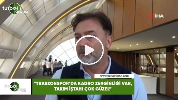 Hami Mandıralı: "Trabzonspor'da kadro zenginliği var, takım iştahı çok güzel"