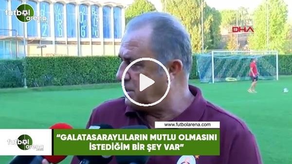 Fatih Terim: "Galatasaraylıların mutlu olmasını istediğim bir şey var"