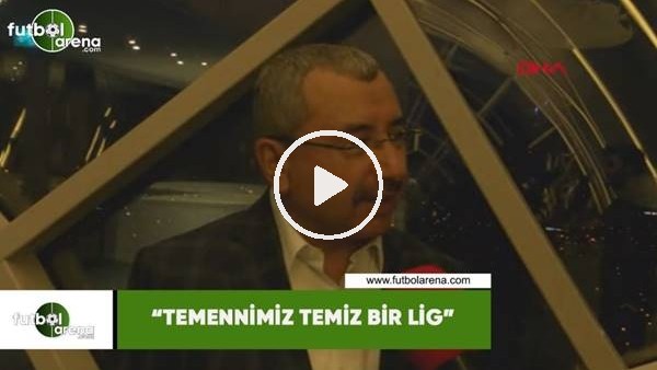 TFF Yönetim Kurulu Üyesi İsmail Erdem: "Temennimiz temiz bir lig"