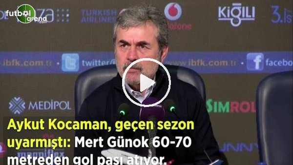 Aykut Kocaman, geçen sezon uyarmıştı: "Mert Günok 60-70 metreden gol pası atıyor"